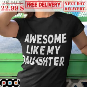Awesome Like My Daughter Vintage Shirt