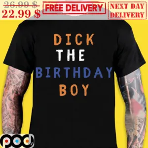 Dick The Birthday Boy Vintage Shirt