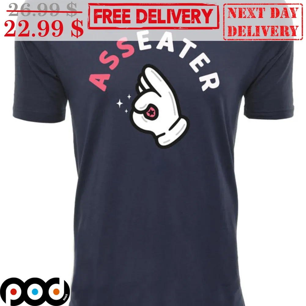 Ass Eater OK Shirt