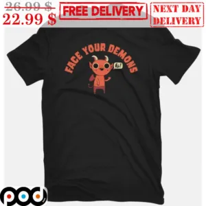 Face Your Demons Cute Demons Hi Shirt