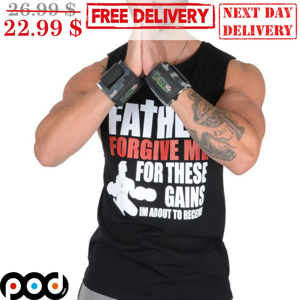 Father Forgive Me For These Gains I'm About To Receive Shirt
