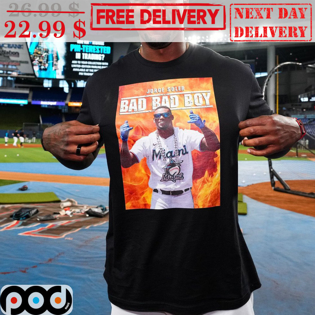 Get Jorge Soler Bad Bad Boy Fire Shirt For Free Shipping • Custom