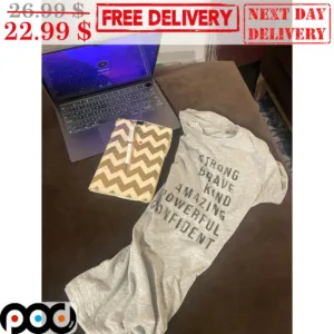 Strong Brave Kind Amazing Powerful Confident Vintage Shirt