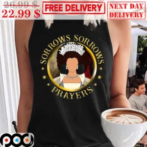 Sorrows Sorrows Prayers Queen Vintage Shirt