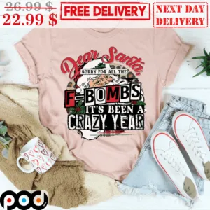 Dear Santa Sorry For All The F Bombs It's Been A Crazy Year Vintage Shirt