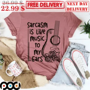 Sarcasm Is Like Music To My Ears Guitar Vintage Shirt