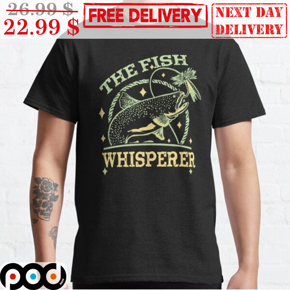 Get Fishing The Fish Whisperer Vintage Shirt For Free Shipping • Custom  Xmas Gift