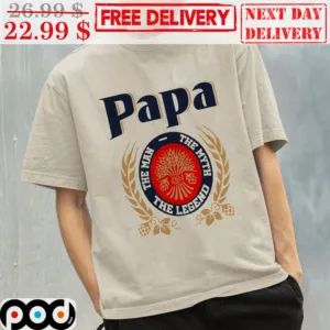 Papa The Man The Myth The Legend Miller Lite Father's day shirt