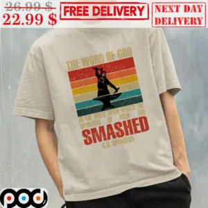 The Word of God Is He Anvil Upon Which the Opinions of Men are Smashed CH Spurgeron vintage shirt