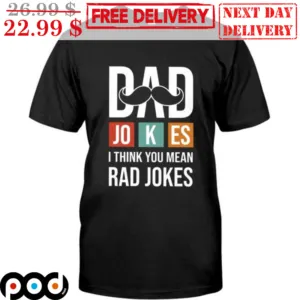 Dad Jokes I Think You Mean Rad Jokes Shirt