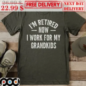 I'm Retired Now I Work For My Grandkids Vintage Shirt
