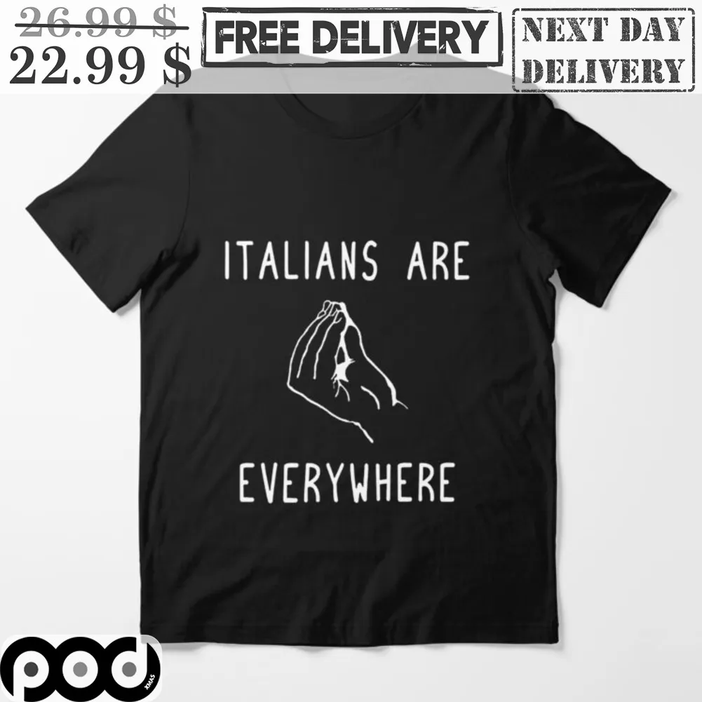 Italians Are Everywhere Ma Che Vuoi Italian Hand Shirt