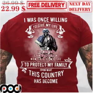 I Was Once Willing To Give My Life To Protect My Family Soldier Skull Shirt