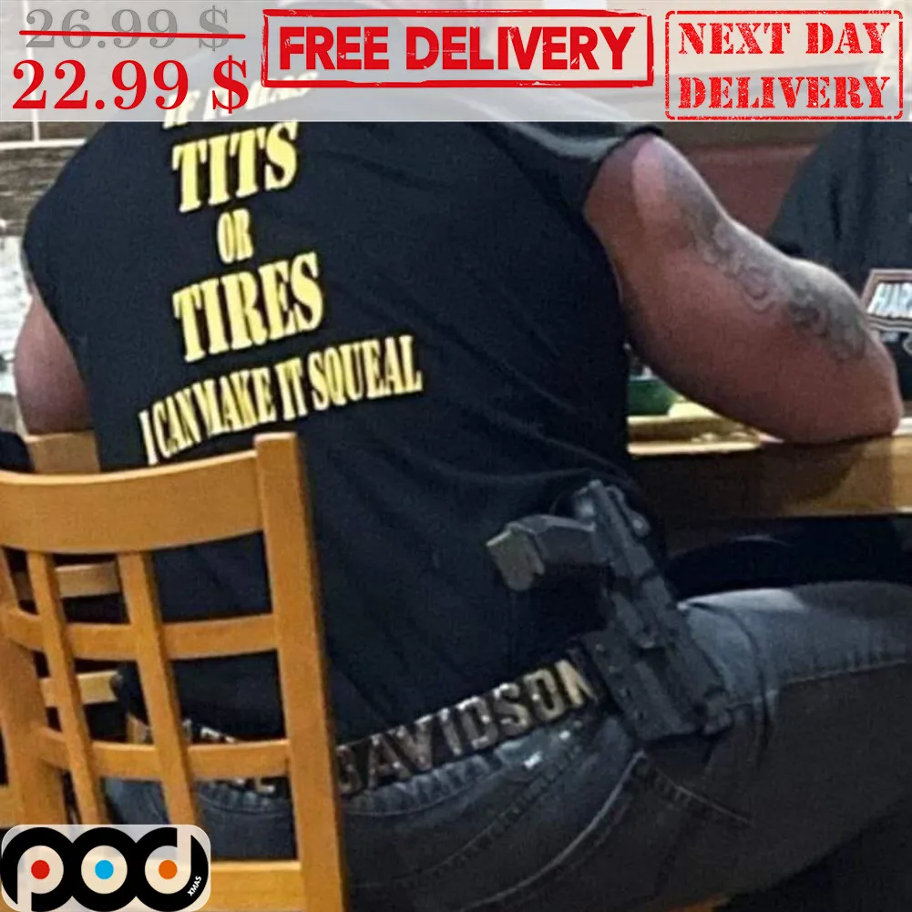 If It Has Tits Or Tires I Can Make It Squeal Shirt