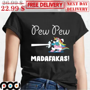 Pew Pew Madafakas Unicorn Pony Rainbow Shirt