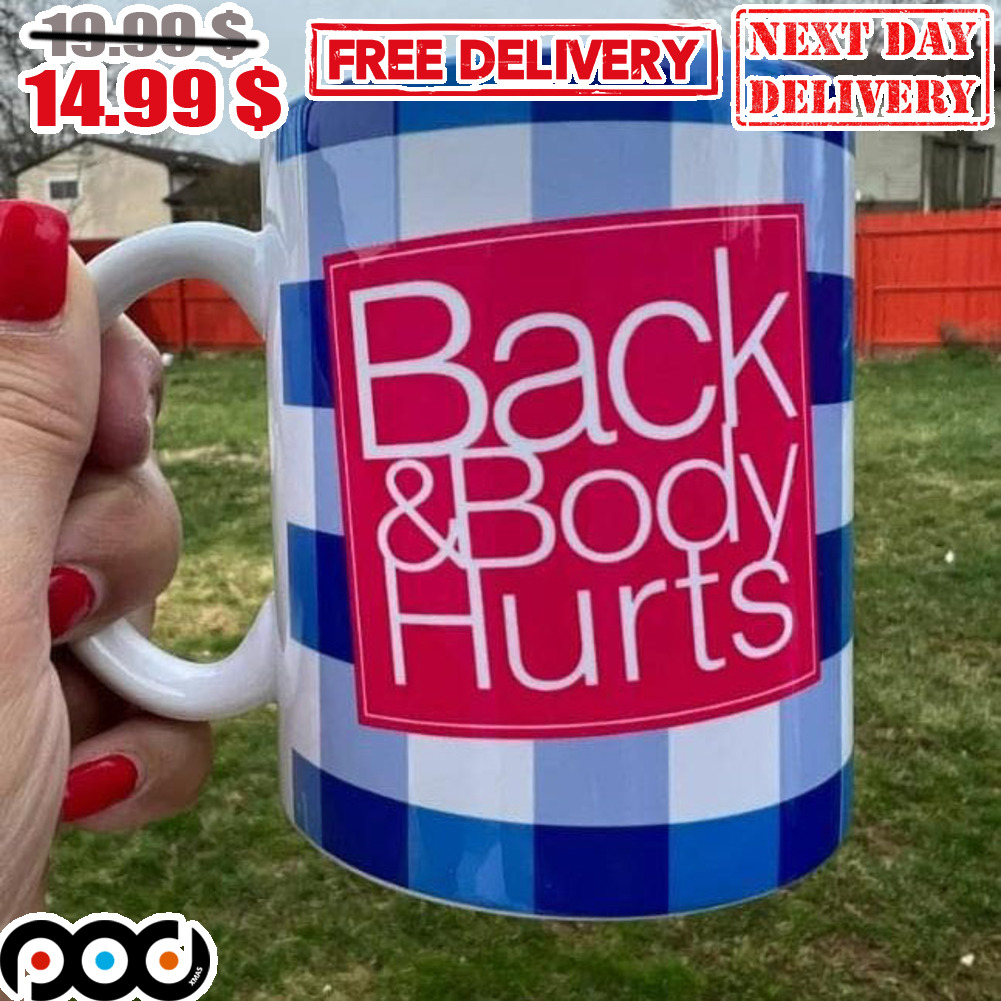 Back And Body Hurts Coffee Mug