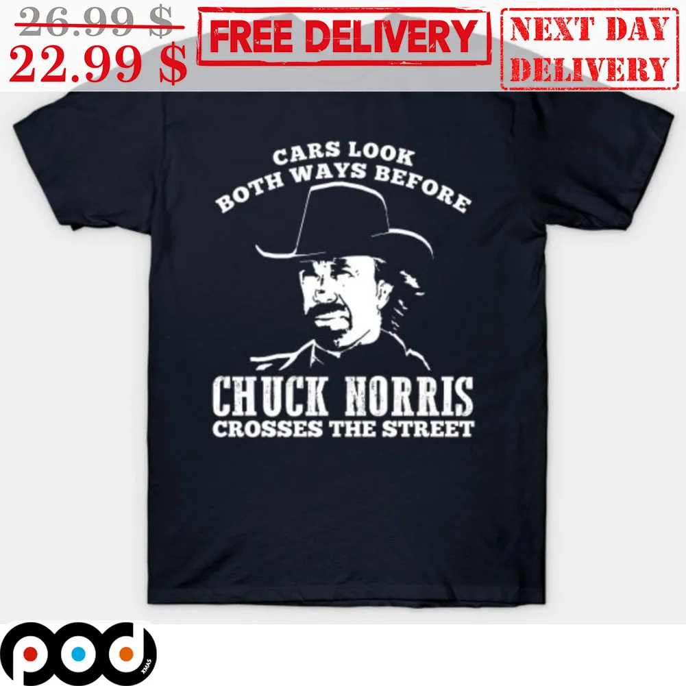 Cars Look Both Ways Before Chuck Norris Crosses The Street Vintage Shirt