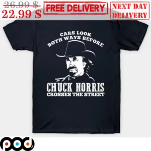 Cars Look Both Ways Before Chuck Norris Crosses The Street Vintage Shirt