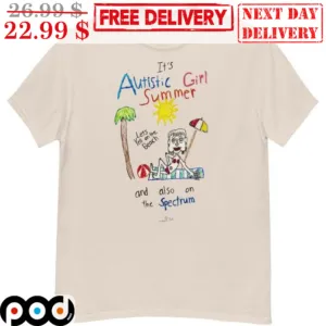 It's Autistic Girl Summer And Also On The Spectrum Shirt