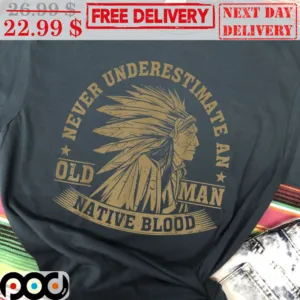 Navite American Never Underestimate An Old Man Native Blood Vintage Shirt