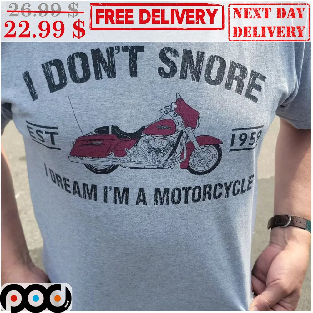 I Don't Snore I Dream I'm A Motorcycle Vintage Shirt