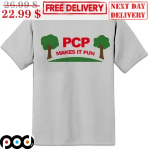Tree PCP Makes It Fun Shirt