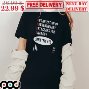 Organization Of Revolutionary Cetaceans For Anarchy Sink 'Em All Shirt
