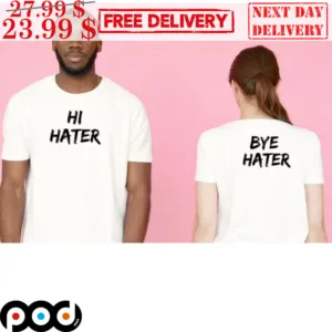 Hi Hater Bye Hater Vintage Shirt