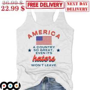 America A Country So Great Even It's Haters Won't Leave Vintage Tank Top
