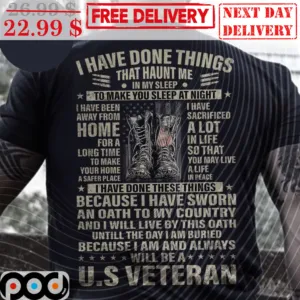 I have Done Things That Haunt Me In My Sleep To Make You Sleep at Night US Veteran Vintage Shirt
