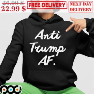 Anti Trump AF Shirt
