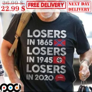 Losers In 1865 Losers In 1945 Losers In 2020 Shirt