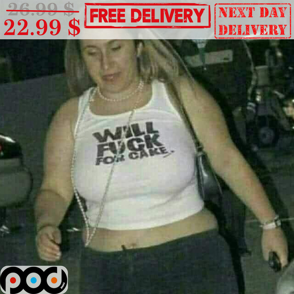 Will Fuck Fom Cake Shirt