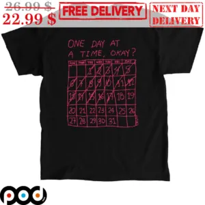 One Day At A Time Okay Shirt