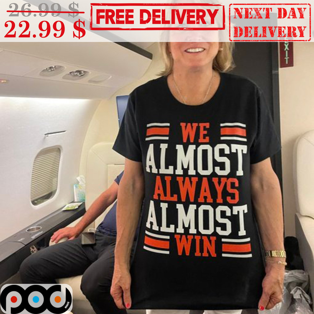 We Almost Always Almost Win Vintage Shirt