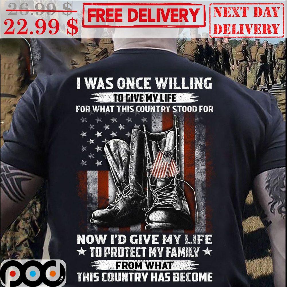 Shoes American Flag I Was Once Willing To Give My Life For What This Country Stood For Shirt