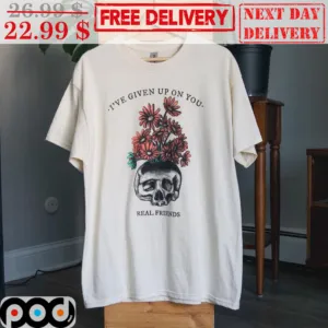 Skull Flower I've Given Up On You Real Friends Shirt