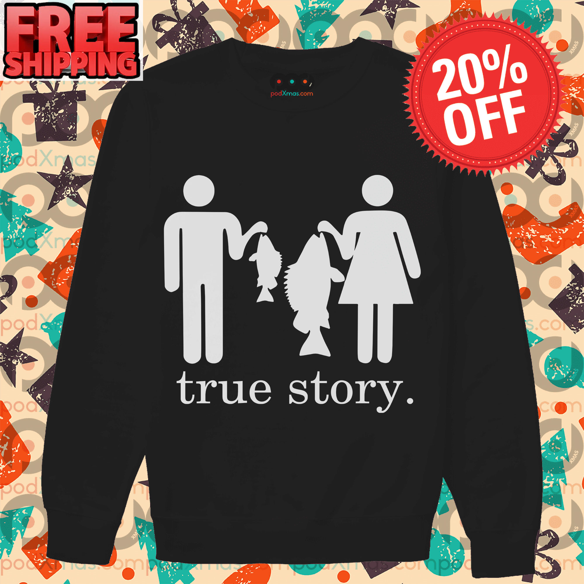 Get True Story Man Fishing And Women Fishing Shirt For Free