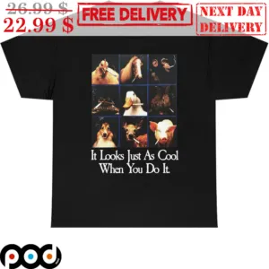 Animals It Looks Just As Cool When You Do It Shirt