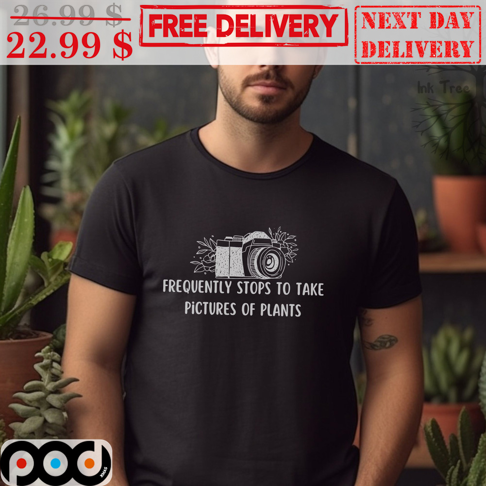 Camera Frequently Stops To Take Pictures Of Plants Vintage Shirt