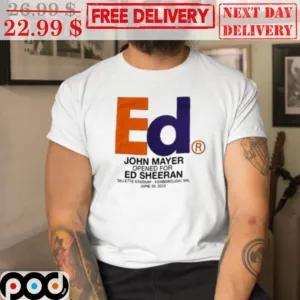Ed John Mayer Opened For Ed Sheeren Shirt