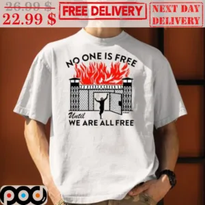 No One Is Free Until We Are All Free Shirt