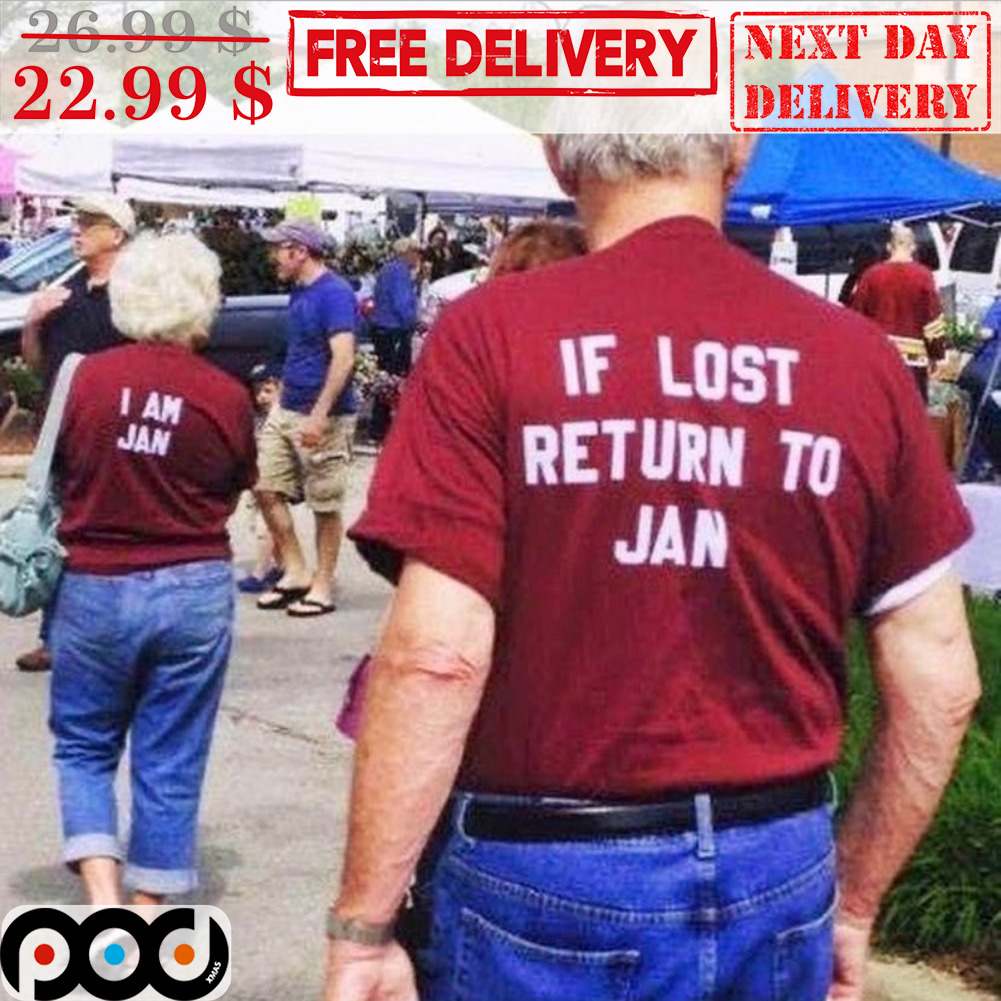 If Lost Return To Jan I Am Jan Shirt