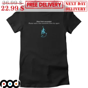 Rate Limit Exceeded Please Wait A Few Moments Then Try Again Twitter Bird Shirt