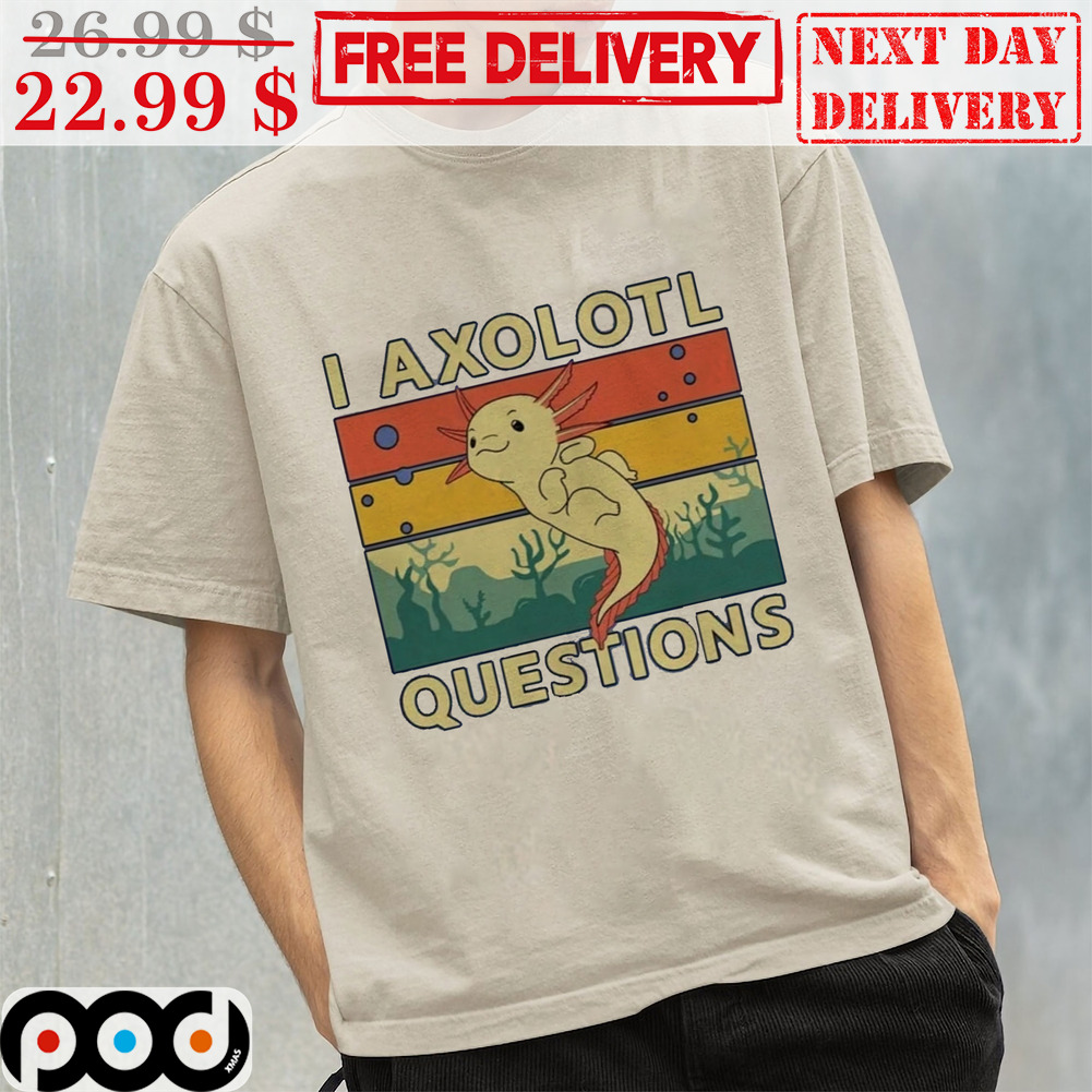 I Axolotl Questions Cute Vintage Shirt