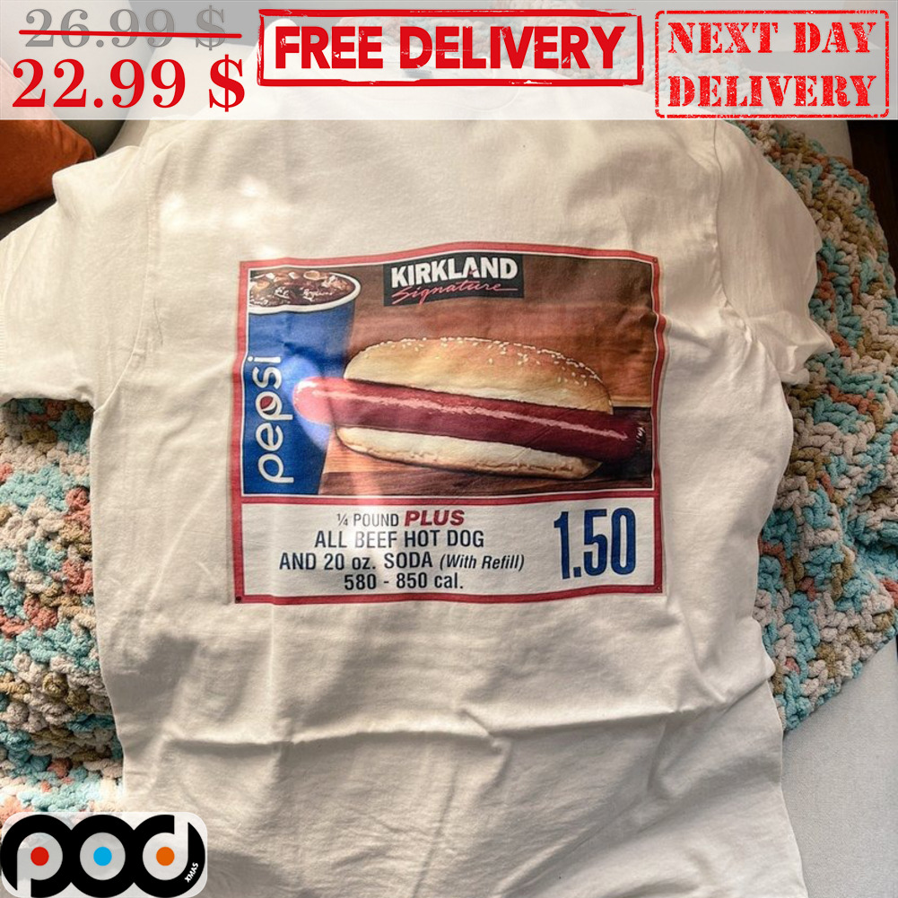 1 Quarter Pound Plus All Beef Hot Dog And 20 Oz Soda 580-850 Cal Shirt