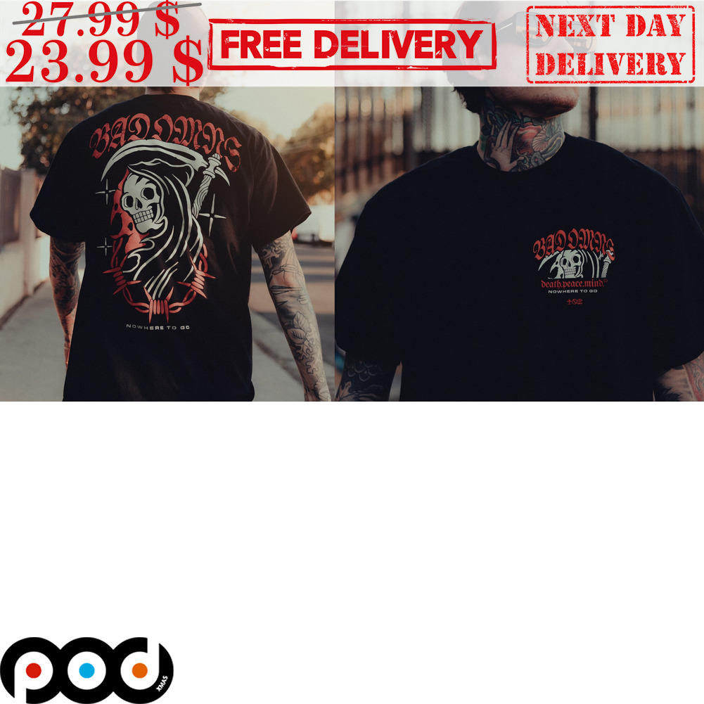 Bad Omen Death Now Where To Go Shirt