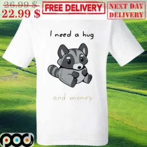 Panda I Need A Hug And Money Shirt