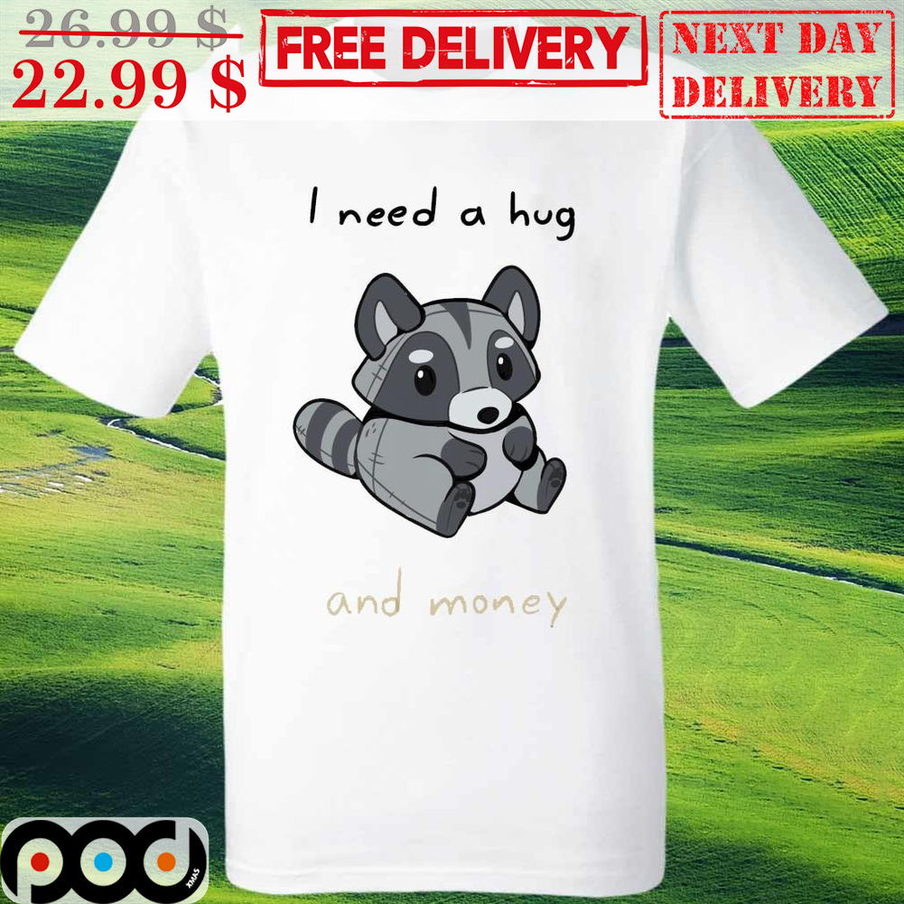 Panda I Need A Hug And Money Shirt