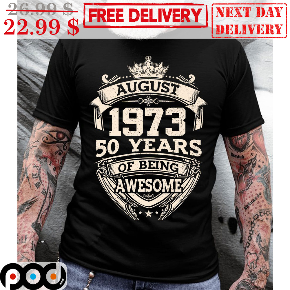 August 1973 50 Years Of Being Awesome Vintage Shirt